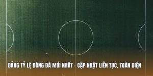 Bảng tỷ lệ bóng đá mới nhất