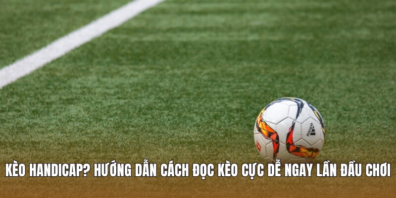 Kèo Handicap