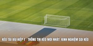 Kèo tài xỉu hiệp 1