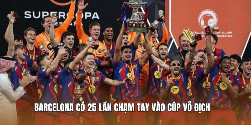 Barcelona có 25 lần chạm tay vào cúp vô địch