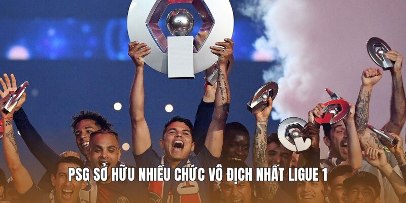 PSG sở hữu nhiều chức vô địch nhất Ligue 1