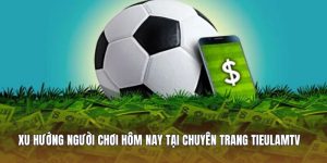 Xu hướng người chơi hôm nay