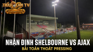 Nhận định Shelbourne vs Ajax tại Tolka Park