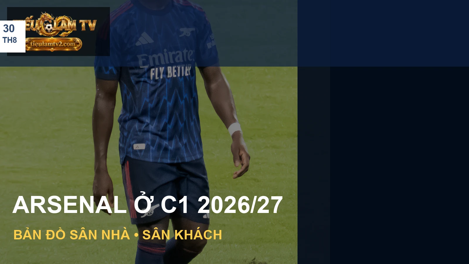 Ảnh Arsenal minh hoạ lịch Champions League 2026/27