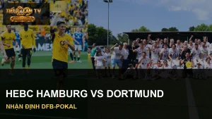 Cầu thủ HEBC Hamburg và Borussia Dortmund trong ảnh nhận định DFB-Pokal