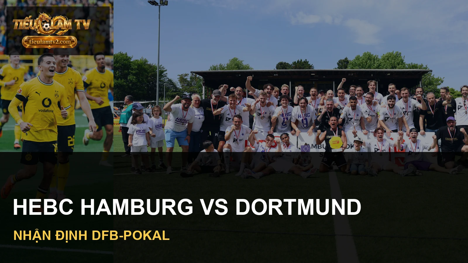 Đội HEBC Hamburg và cầu thủ Borussia Dortmund minh hoạ trận DFB-Pokal