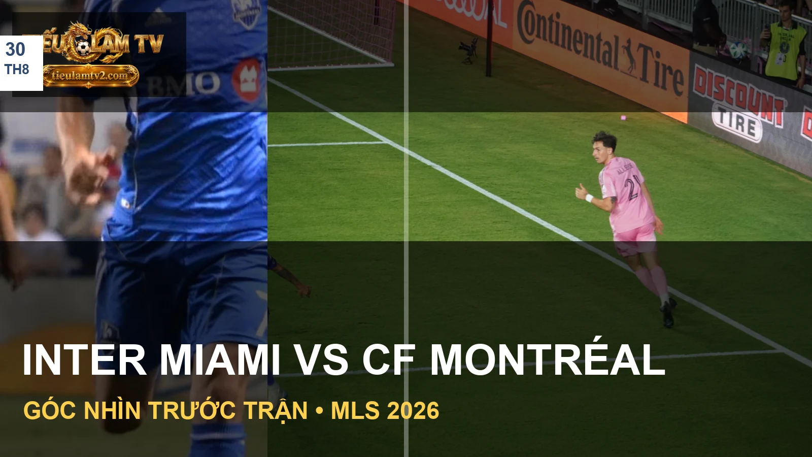 Hình ảnh CF Montréal và Inter Miami CF trong nội dung nhận định