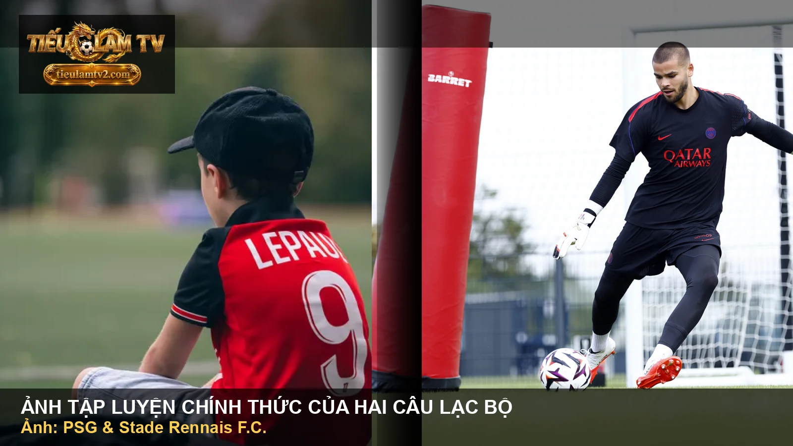 Cầu thủ Rennes và PSG trong hình ảnh tập luyện chính thức