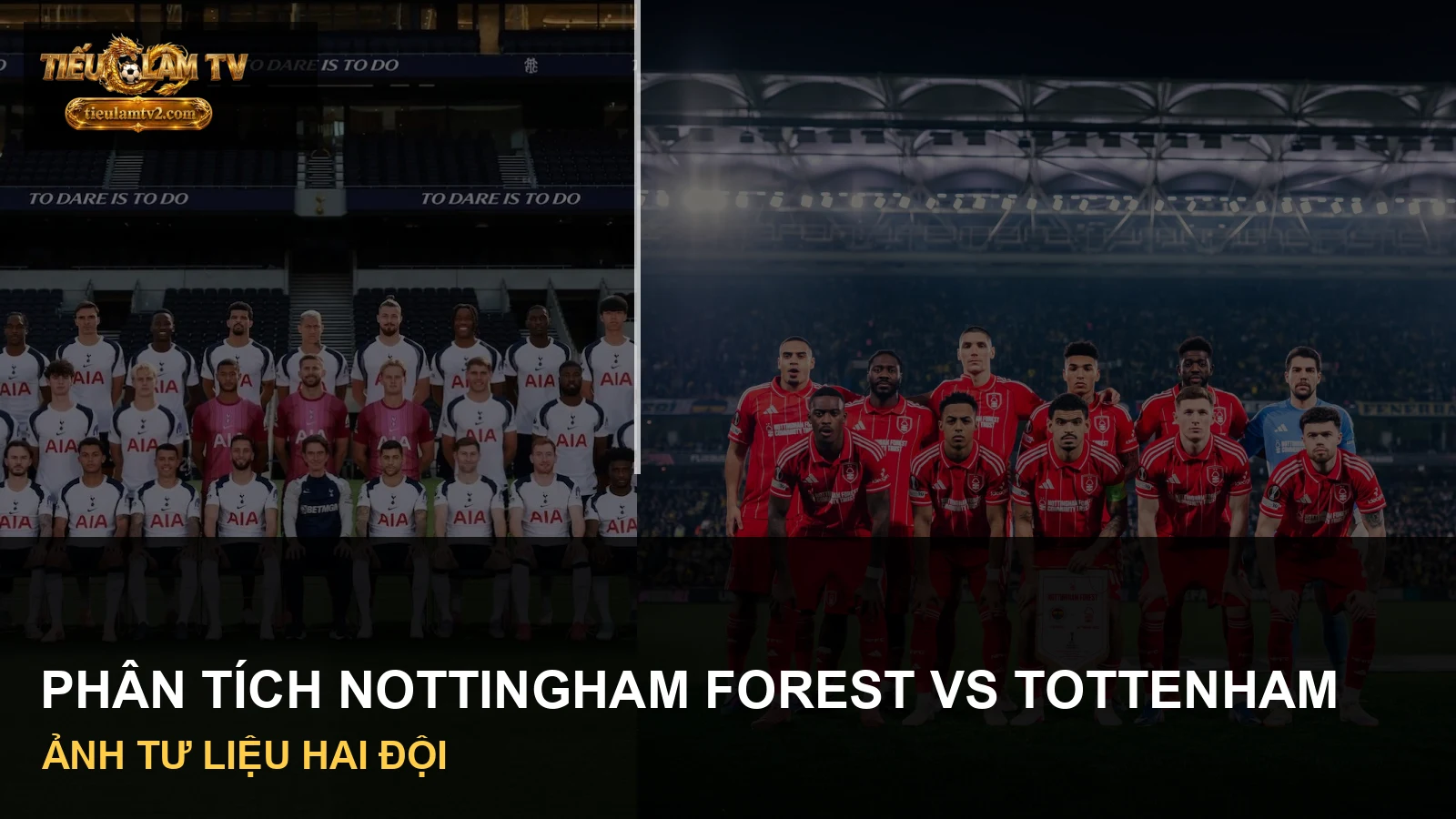 Hình ảnh đội Nottingham Forest và Tottenham Hotspur trong tư liệu trận đấu