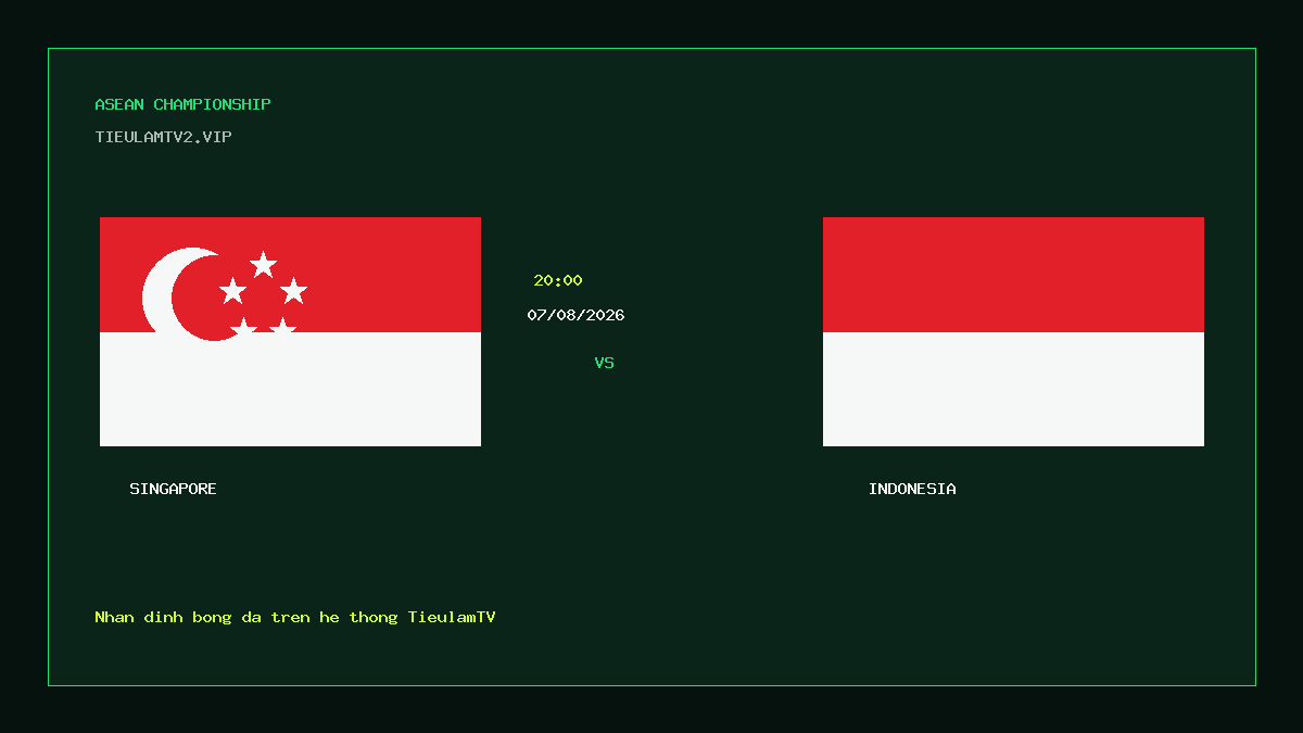 Phân tích Singapore vs Indonesia 20h00 07/08/2026: cuộc đấu pressing