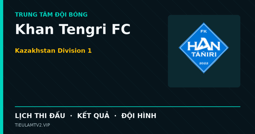 Đồ họa bóng đá Khan Tengri FC tại Kazakhstan Division 1