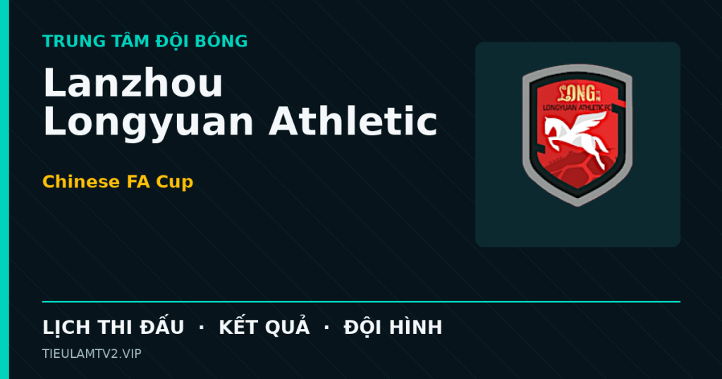 Đồ họa bóng đá Lanzhou Longyuan Athletic tại Chinese FA Cup