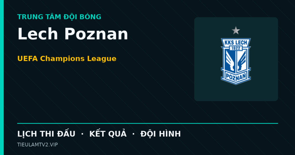 Đồ họa bóng đá Lech Poznan tại UEFA Champions League