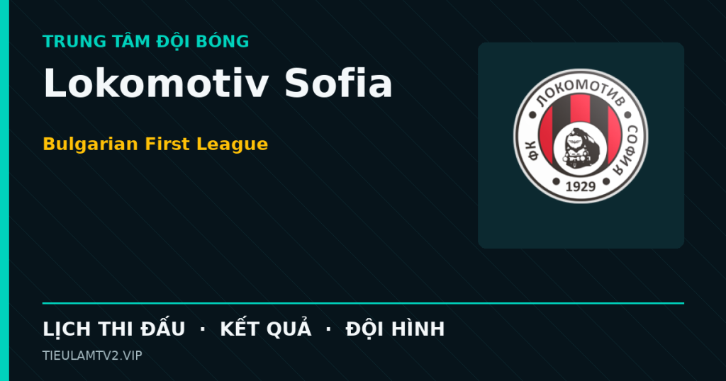 Đồ họa bóng đá Lokomotiv Sofia tại Bulgarian First League