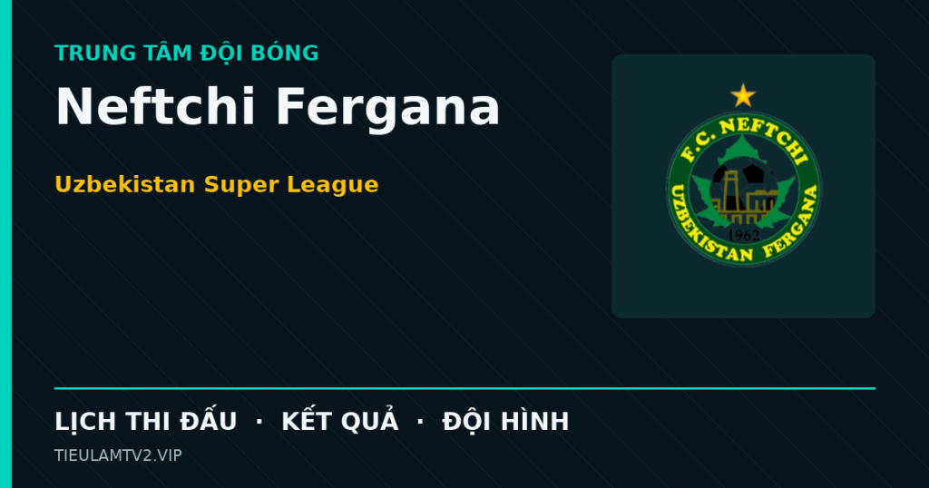 Đồ họa bóng đá Neftchi Fergana tại Uzbekistan Super League