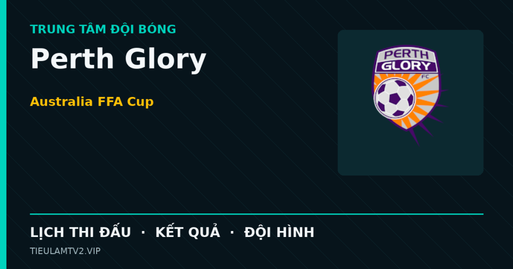 Đồ họa bóng đá Perth Glory tại Australia FFA Cup