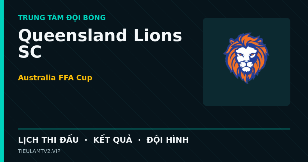 Đồ họa bóng đá Queensland Lions SC tại Australia FFA Cup