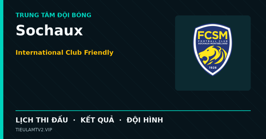 Đồ họa bóng đá Sochaux tại International Club Friendly