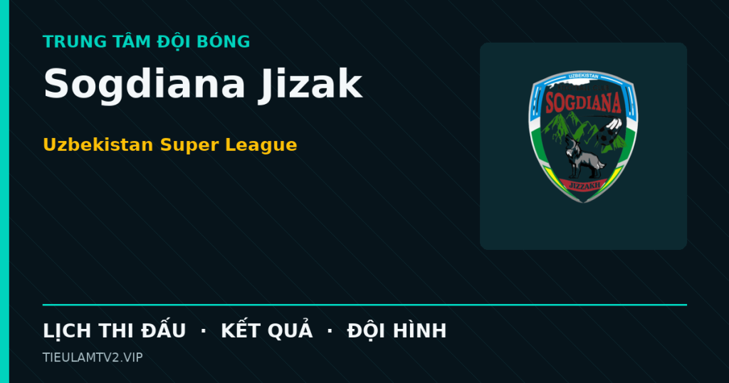 Đồ họa bóng đá Sogdiana Jizak tại Uzbekistan Super League
